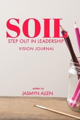 Cover for Jasmyn Allen · Soil: Step Out In Leadership (Paperback Book) (2018)
