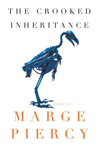The Crooked Inheritance: Poems - Marge Piercy - Książki - Knopf - 9780375711404 - 2 czerwca 2009