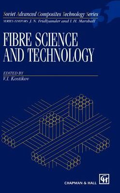 Cover for V I Kostikov · Fibre Science and Technology - Soviet Advanced Composites Technology Series (Innbunden bok) (1995)