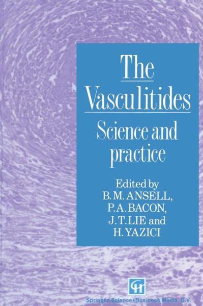 Cover for Barbara M. Ansell · The Vasculitides: Science and Practice (Hardcover Book) [Softcover Reprint of the Original 1st Ed. 1996 edition] (1996)