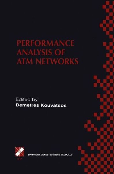 Performance Analysis of Atm Networks (Performance Modelling and Evaluation) - Ifip Advances in Information and Communication Technology - Demetres Kouvatsos - Bøger - Chapman and Hall - 9780412836404 - 31. oktober 1999