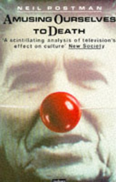 Cover for Neil Postman · Amusing Ourselves to Death (Paperback Bog) [New edition] (1987)