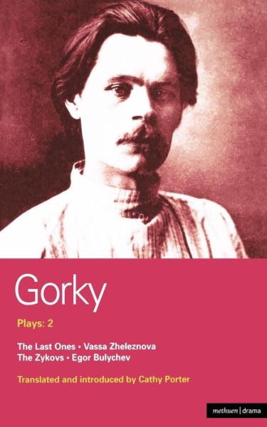 Cover for Maxim Gorky · Gorky Plays: 2: The Zykovs; Egor Bulychov; Vassa Zheleznova (The Mother); The Last Ones - World Classics (Paperback Book) (2003)