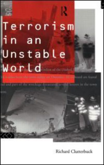 Cover for Richard Clutterbuck · Terrorism in an Unstable World (Hardcover Book) (1994)