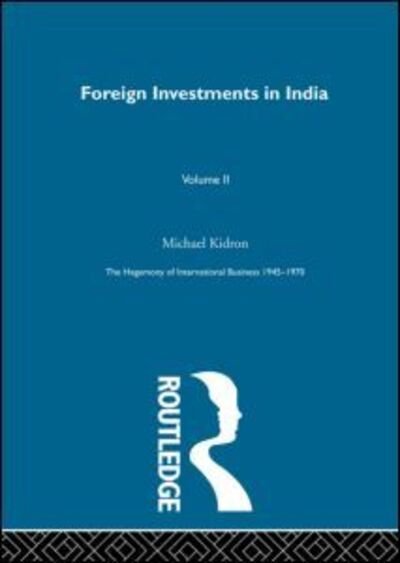 Cover for Michael Kidron · Foreign Investments In India - The Rise of International Business (Hardcover Book) (2000)