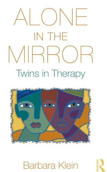 Cover for Barbara Klein · Alone in the Mirror: Twins in Therapy (Gebundenes Buch) (2012)