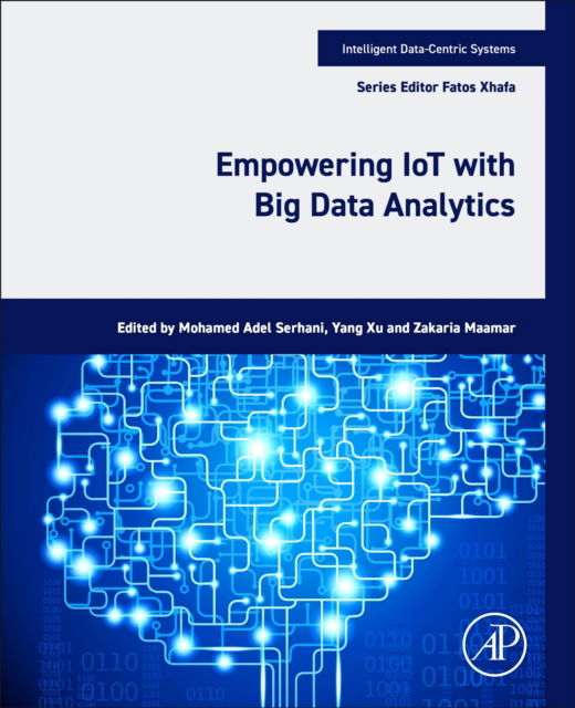 Empowering IoT with Big Data Analytics - Intelligent Data-Centric Systems (Paperback Book) (2024)