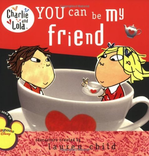 Cover for Lauren Child · You Can Be My Friend (Charlie and Lola) (Paperback Bog) (2008)