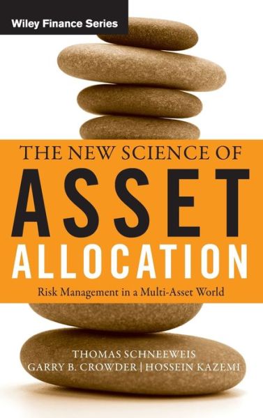 Cover for Thomas Schneeweis · The New Science of Asset Allocation: Risk Management in a Multi-Asset World - Wiley Finance (Hardcover Book) (2010)