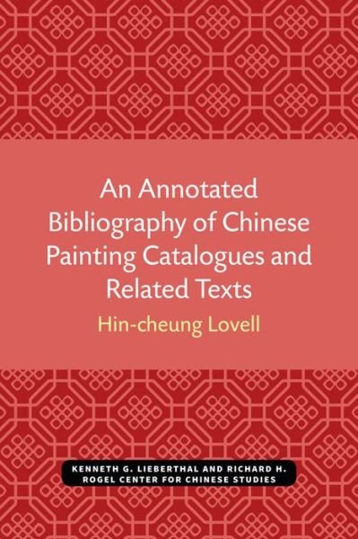 Cover for Hin-cheung Lovell · An Annotated Bibliography of Chinese Painting Catalogues and Related Texts - Michigan Monographs In Chinese Studies (Paperback Bog) (2021)