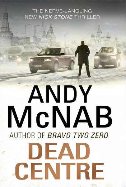 Dead Centre: (Nick Stone Thriller 14) - Nick Stone - Andy McNab - Libros - Transworld Publishers Ltd - 9780552161404 - 27 de septiembre de 2012