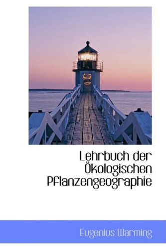 Cover for Eugenius Warming · Lehrbuch Der Okologischen Pflanzengeographie (Paperback Book) [German edition] (2008)