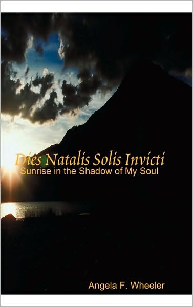 Cover for Angela Wheeler · Dies Natalis Solis Invicti (Hardcover Book) (2010)