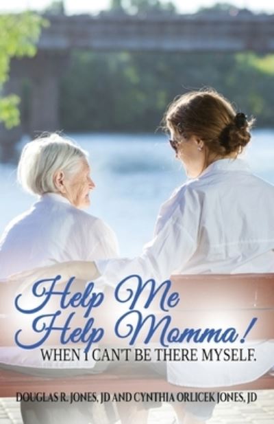 Cover for Douglas R Jones · Help Me Help Momma! When I Can't Be There Myself (Paperback Book) (2018)