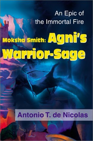 Cover for Antonio De Nicolas · Moksha Smith: Agni's Warrior-sage: an Epic of the Immortal Fire New Edition (Paperback Bog) (2001)