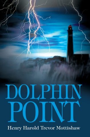Cover for Henry Harold Mottishaw · Dolphin Point (Paperback Book) (2004)