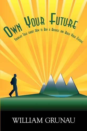Cover for Alan Shope · Own Your Future: Straight Talk About How to Buy a Business and Build Your Future (Paperback Book) (2009)