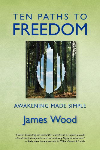 Cover for James Wood · Ten Paths to Freedom: Awakening Made Simple (Taschenbuch) (2012)