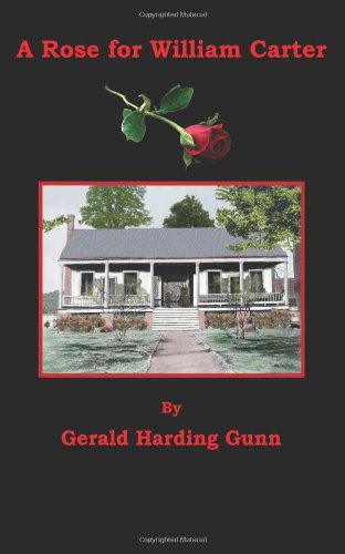 Cover for Gerald Harding Gunn · A Rose for William Carter (Paperback Book) [2nd edition] (2013)