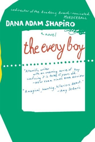 Cover for Dana Adam Shapiro · The Every Boy (Paperback Book) (2007)
