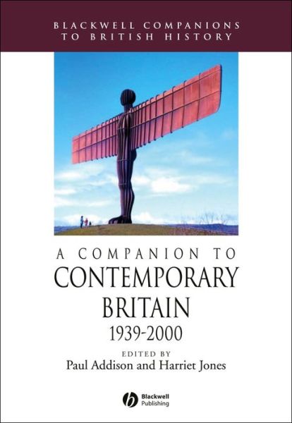 Cover for P Addison · A Companion to Contemporary Britain 1939 - 2000 - Blackwell Companions to British History (Hardcover Book) (2005)