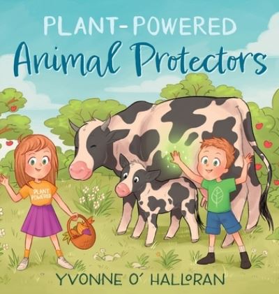 Cover for Yvonne O' Halloran · Plant-Powered Animal Protectors (Gebundenes Buch) (2022)