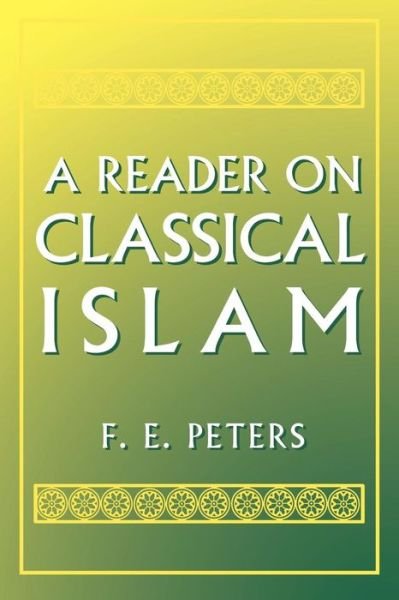 Cover for Francis Edward Peters · A Reader on Classical Islam (Pocketbok) (1994)