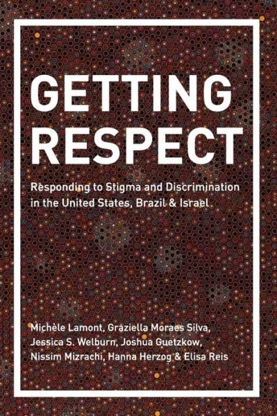 Cover for Michele Lamont · Getting Respect: Responding to Stigma and Discrimination in the United States, Brazil, and Israel (Paperback Bog) (2018)
