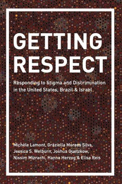 Cover for Michele Lamont · Getting Respect: Responding to Stigma and Discrimination in the United States, Brazil, and Israel (Pocketbok) (2018)