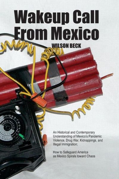 Cover for Wilson Beck · Wakeup Call From Mexico (Paperback Book) (2009)