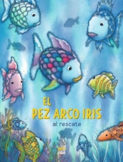 ¡el Pez Arco Iris Al Rescate! - Marcus Pfister - Livros - North-South Books, Incorporated - 9780735845404 - 10 de outubro de 2023