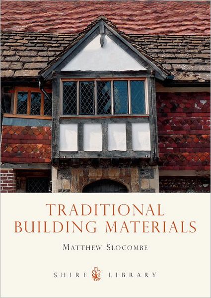 Cover for Matthew Slocombe · Traditional Building Materials - Shire Library (Paperback Book) (2012)