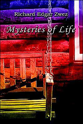 Cover for Richard Edgar Zwez · Mysteries of Life (Paperback Book) (2002)