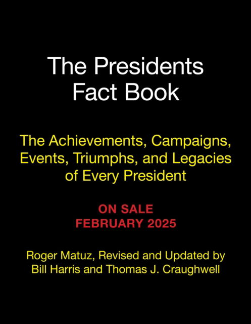 Cover for Bill Harris · The Presidents Fact Book: The Achievements, Campaigns, Events, Triumphs, and Legacies of Every President (Paperback Book) (2025)