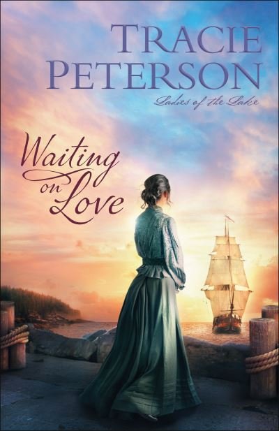 Waiting on Love - Tracie Peterson - Books - Baker Publishing Group - 9780764232404 - November 16, 2021