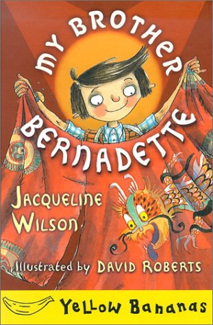 Cover for Jacqueline Wilson · My Brother Bernadette (Yellow Bananas) (Hardcover Book) (2002)