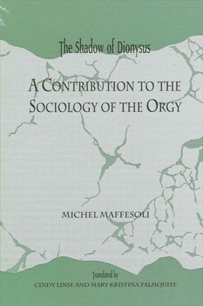 Cover for Michel Maffesoli · The shadow of Dionysus (Buch) (1992)