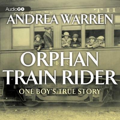 Cover for Andrea Warren · Orphan Train Rider: One Boy S True Story (Lydbog (CD)) (2013)