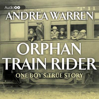 Cover for Andrea Warren · Orphan Train Rider: One Boy S True Story (Audiobook (CD)) (2013)