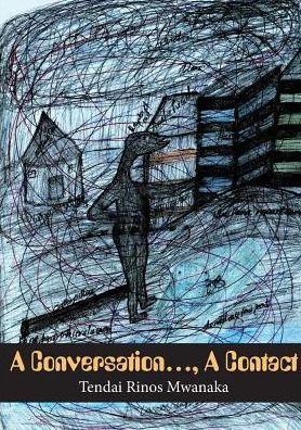 Cover for Tendai Rinos Mwanaka · A Conversation..., A Contact (Paperback Book) (2018)