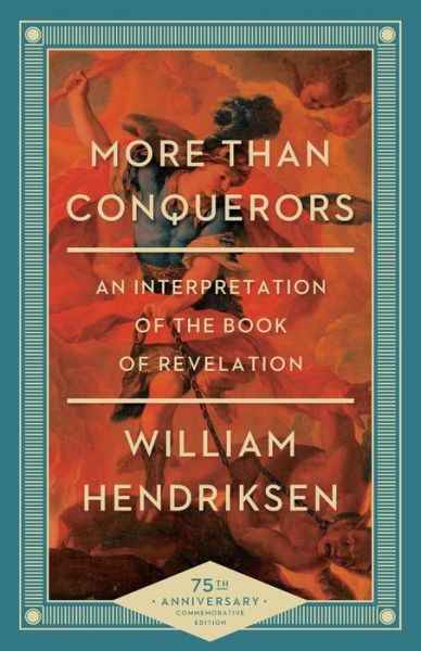 Cover for William Hendriksen · More Than Conquerors – An Interpretation of the Book of Revelation (Taschenbuch) [75th Anniversary edition] (2015)