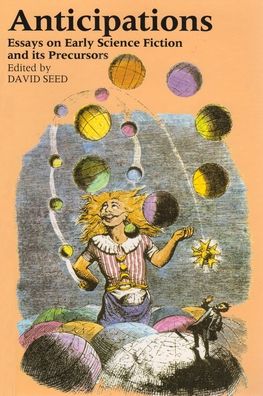 Cover for David Seed · Anticipations: Essays on Early Science Fiction and Its Precursors (Taschenbuch) (1995)