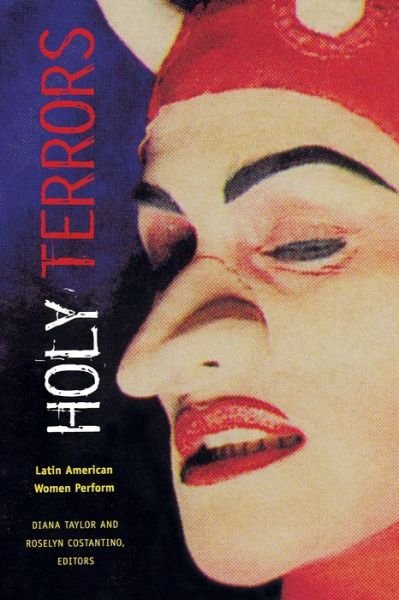 Cover for Diana Taylor · Holy Terrors: Latin American Women Perform (Paperback Book) (2003)