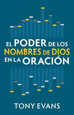 Cover for Tony Evans · El poder de los nombres de Dios en la oración (Paperback Book) (2016)