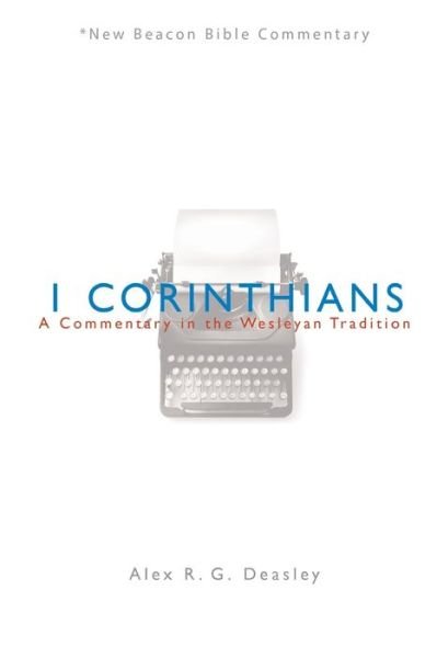 Cover for Deasley Alex Deasley · NBBC, 1 Corinthians: A Commentary In the Wesleyan Tradition - New Beacon Bible Commentary (Paperback Bog) (2021)