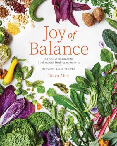 Cover for Divya Alter · Joy of Balance - An Ayurvedic Guide to Cooking with Healing Ingredients: 80 Plant-Based Recipes (Hardcover Book) (2022)