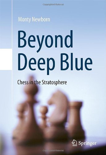 Cover for Monty Newborn · Beyond Deep Blue: Chess in the Stratosphere (Hardcover Book) (2011)