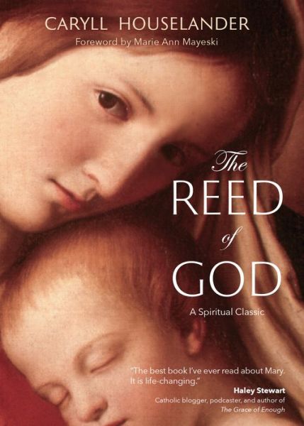 The Reed of God - Caryll Houselander - Books - Ave Maria Press - 9780870612404 - May 29, 2020