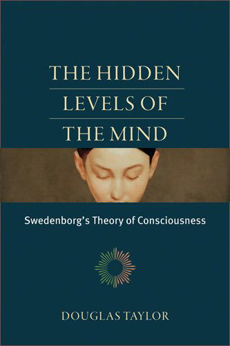Douglas Taylor · The Hidden Levels of the Mind: Swedenborg's Theory of Consciousness (Paperback Book) (2024)