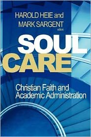 Cover for Harold Heie · Soul Care: Christian Faith and Academic Administration (Paperback Book) (2012)